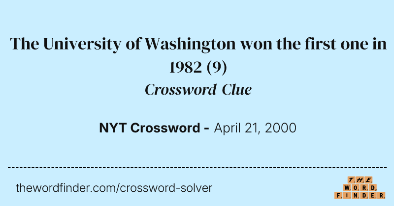 The University of Washington won the first one in 1982 crossword clue image