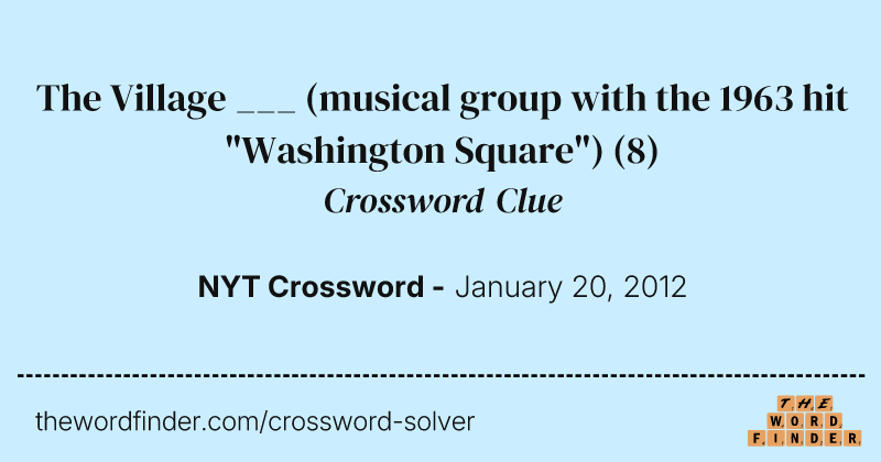 The Village ___ (musical group with the 1963 hit "Washington Square") crossword clue image