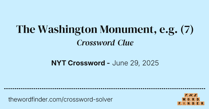 The Washington Monument, e.g. crossword clue image