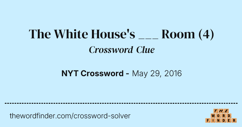 The White House's ___ Room crossword clue image
