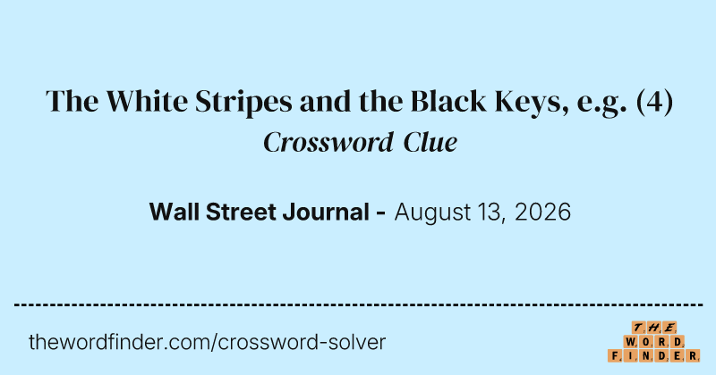The White Stripes and the Black Keys, e.g. crossword clue image