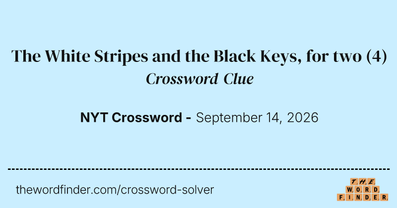 The White Stripes and the Black Keys, for two crossword clue image