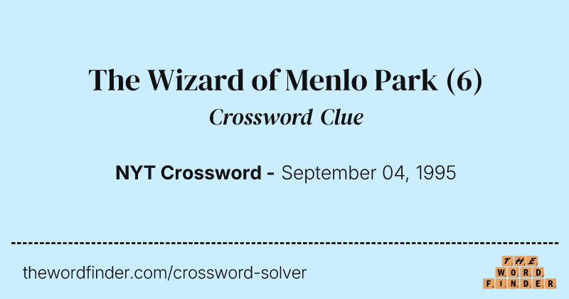 The Wizard of Menlo Park crossword clue image