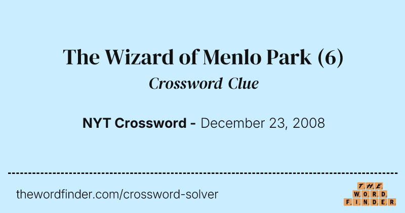 The Wizard of Menlo Park crossword clue image