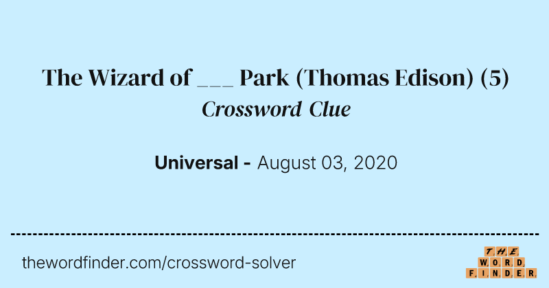The Wizard of ___ Park (Thomas Edison) crossword clue image