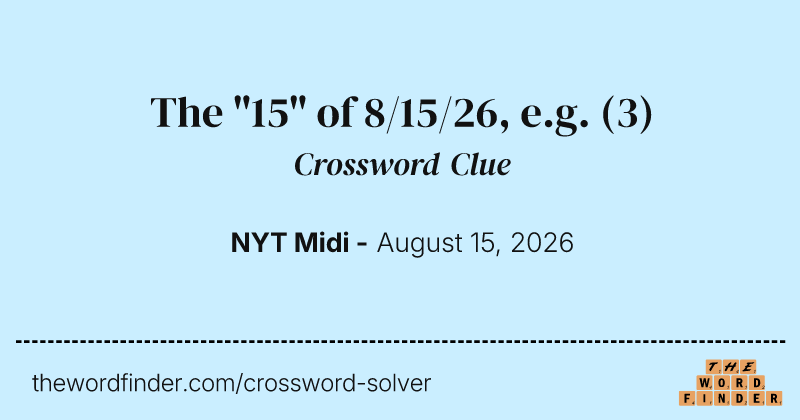 The "15" of 8/15/26, e.g. crossword clue image