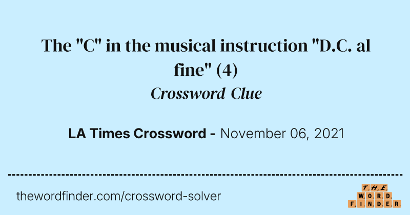 The "C" in the musical instruction "D.C. al fine" crossword clue image