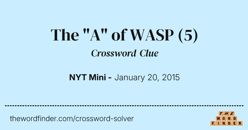 The "A" of WASP crossword clue image