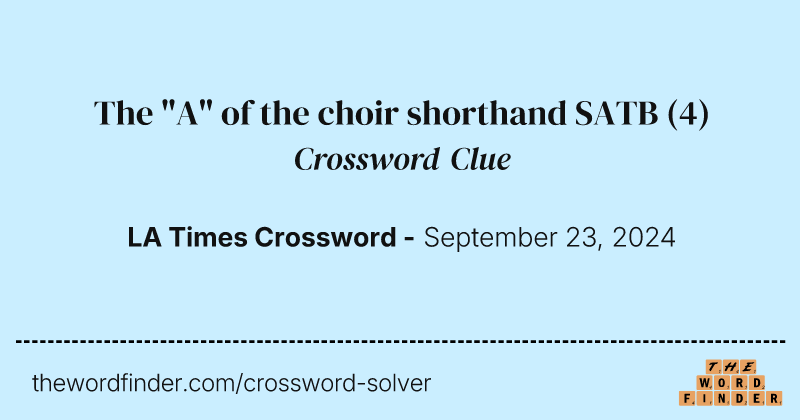 The "A" of the choir shorthand SATB crossword clue image