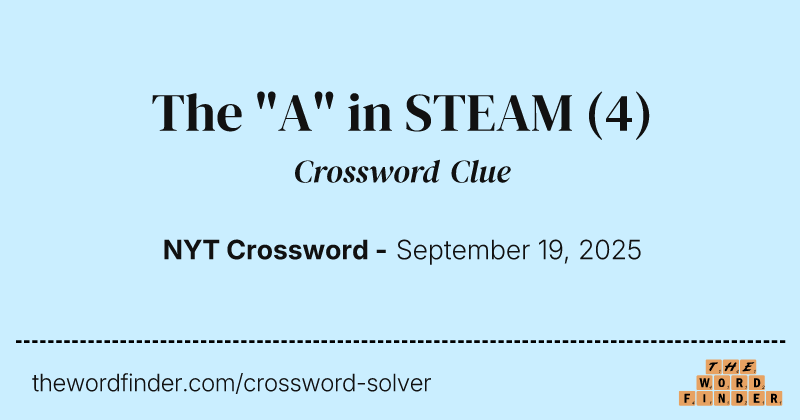 The "A" in STEAM crossword clue image