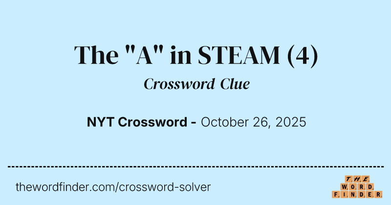 The "A" in STEAM crossword clue image