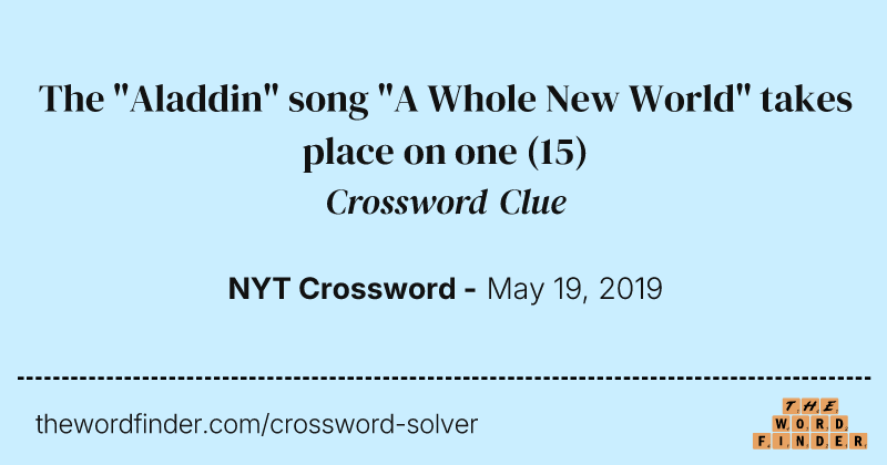 The "Aladdin" song "A Whole New World" takes place on one crossword clue image