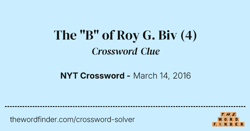The "B" of Roy G. Biv crossword clue image