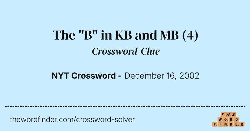 The "B" in KB and MB crossword clue image