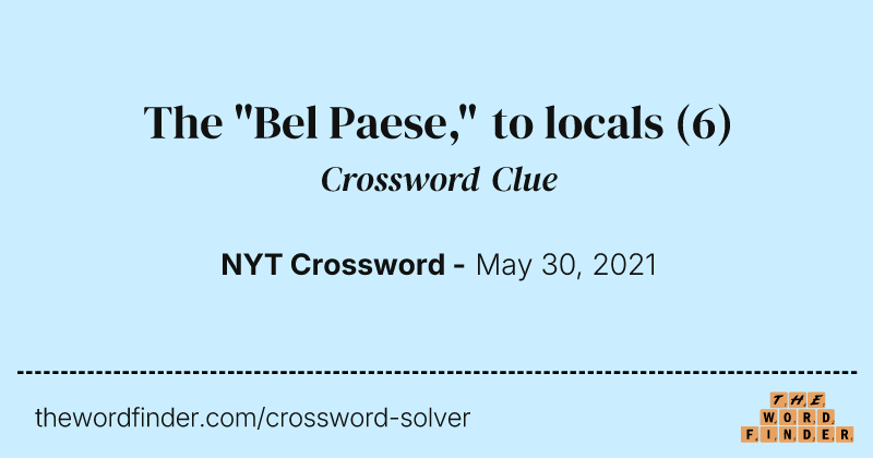 The "Bel Paese," to locals crossword clue image