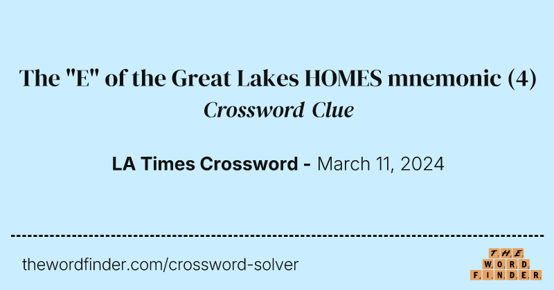 The "E" of the Great Lakes HOMES mnemonic crossword clue image