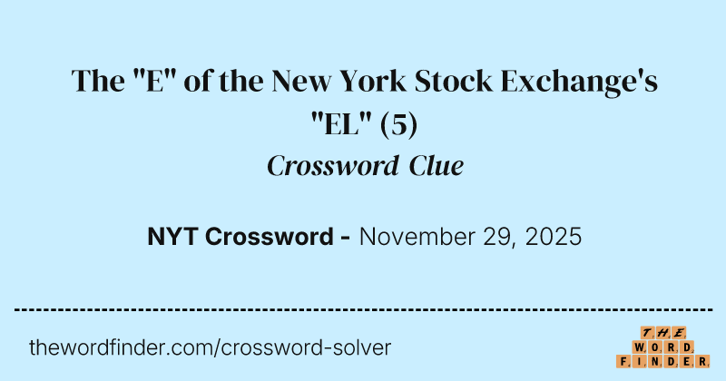 The "E" of the New York Stock Exchange's "EL" crossword clue image