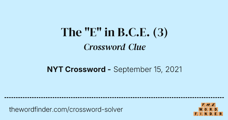 The "E" in B.C.E. crossword clue image