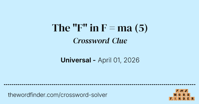 The "F" in F = ma crossword clue image