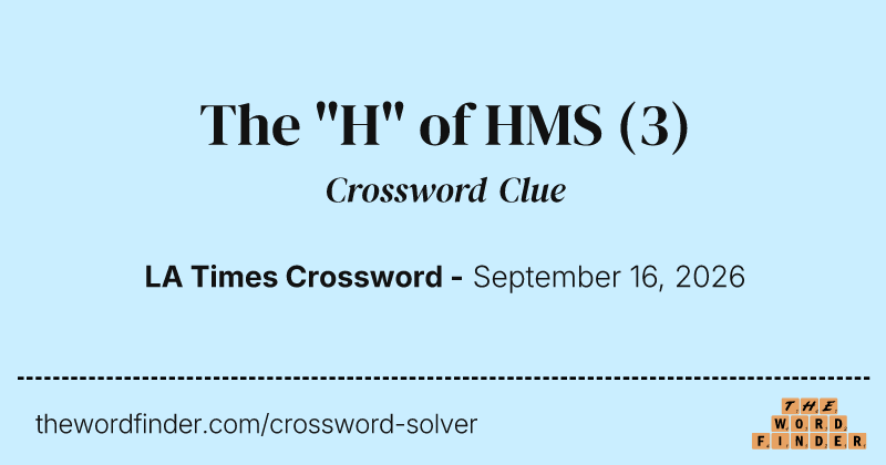 The "H" of HMS crossword clue image