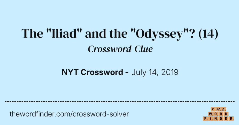 The "Iliad" and the "Odyssey"? crossword clue image