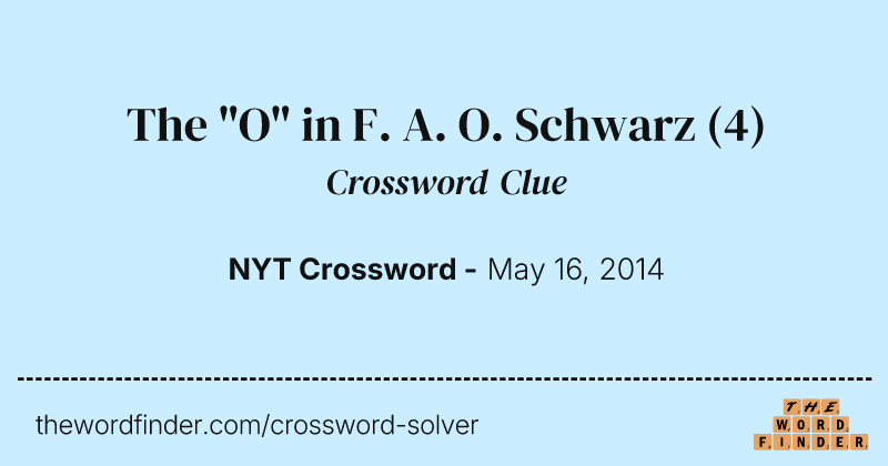 The "O" in F. A. O. Schwarz crossword clue image
