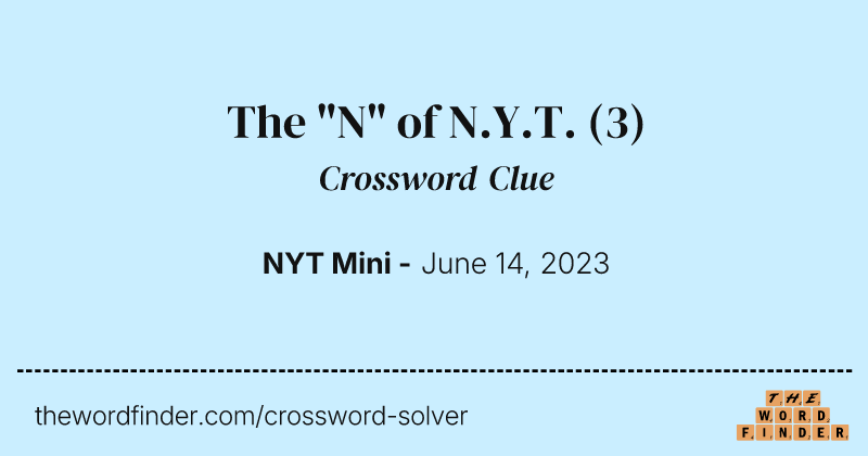 The "N" of N.Y.T. crossword clue image