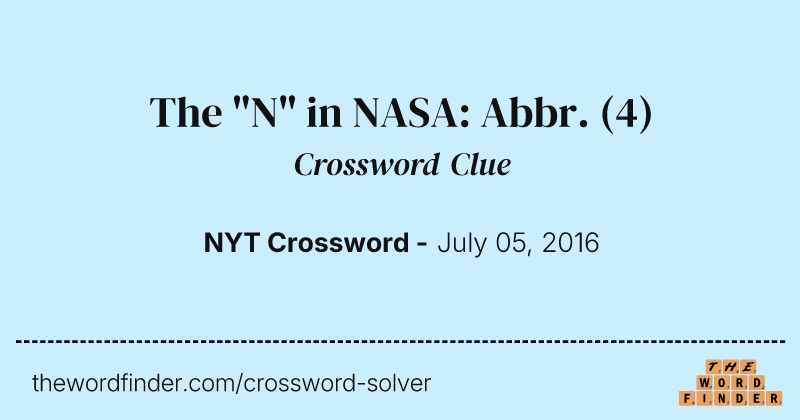 The "N" in NASA: Abbr. crossword clue image
