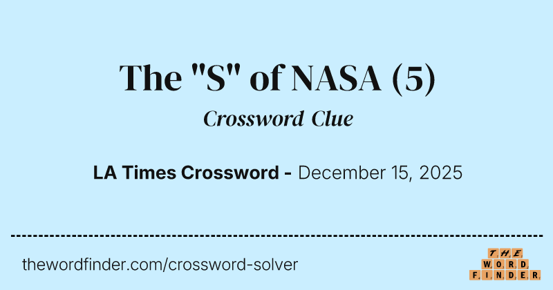 The "S" of NASA crossword clue image