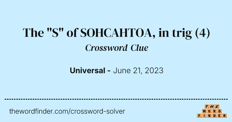 The "S" of SOHCAHTOA, in trig crossword clue image