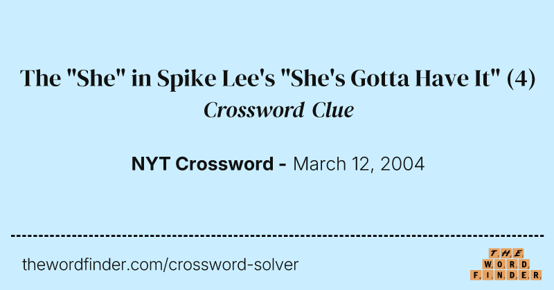 The "She" in Spike Lee's "She's Gotta Have It" crossword clue image