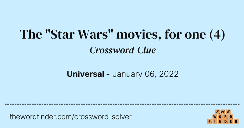 The "Star Wars" movies, for one crossword clue image
