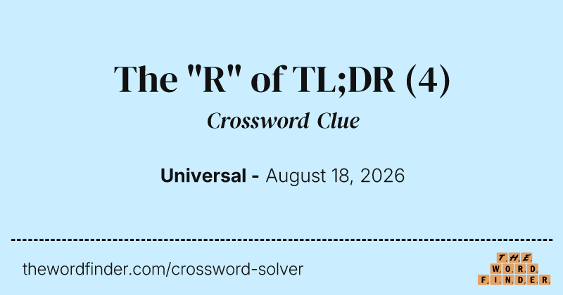 The "R" of TL;DR crossword clue image