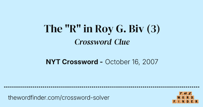 The "R" in Roy G. Biv crossword clue image