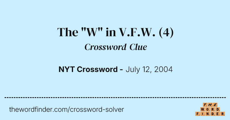 The "W" in V.F.W. crossword clue image