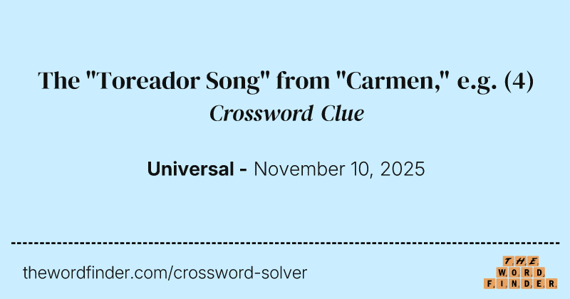 The "Toreador Song" from "Carmen," e.g. crossword clue image