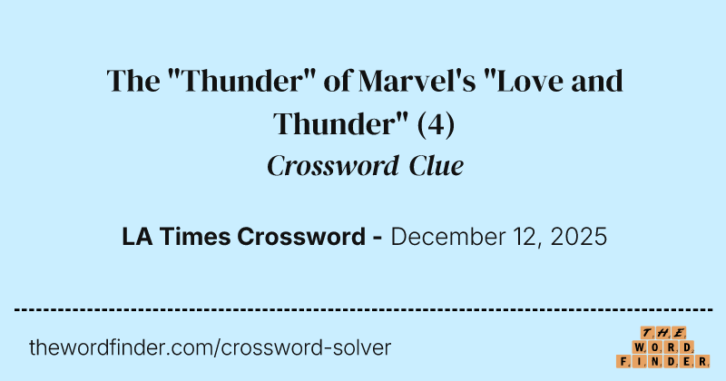 The "Thunder" of Marvel's "Love and Thunder" crossword clue image
