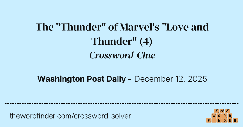 The "Thunder" of Marvel's "Love and Thunder" crossword clue image