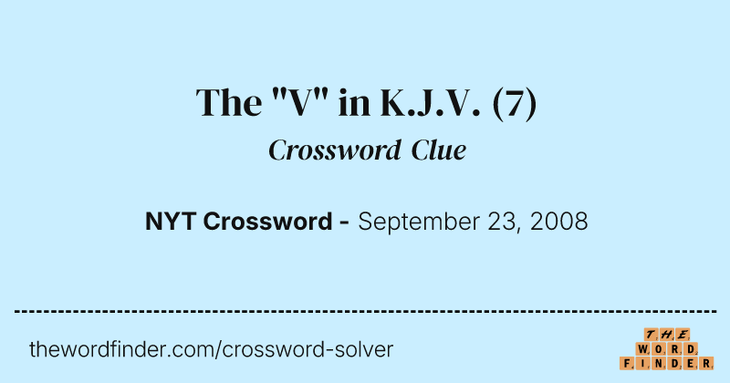 The "V" in K.J.V. crossword clue image