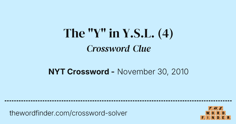 The "Y" in Y.S.L. crossword clue image