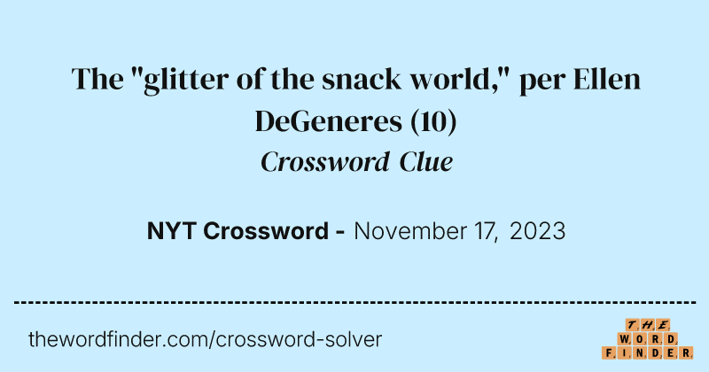 The "glitter of the snack world," per Ellen DeGeneres crossword clue image