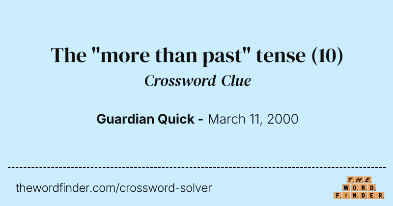 The "more than past" tense crossword clue image