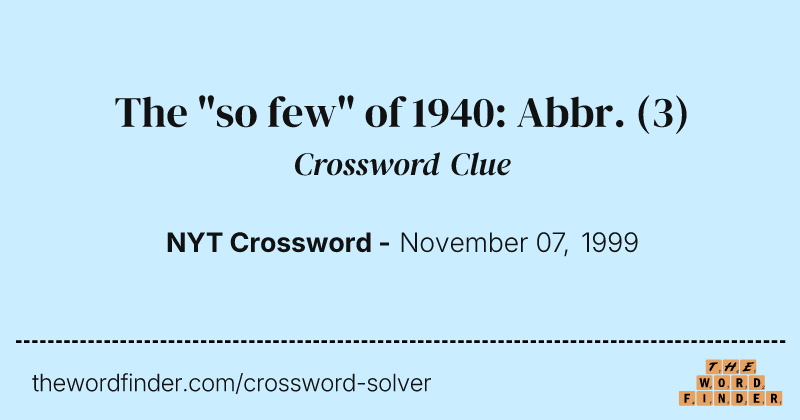 The "so few" of 1940: Abbr. crossword clue image