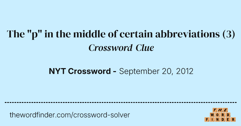 The "p" in the middle of certain abbreviations crossword clue image
