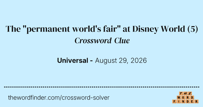 The "permanent world's fair" at Disney World crossword clue image