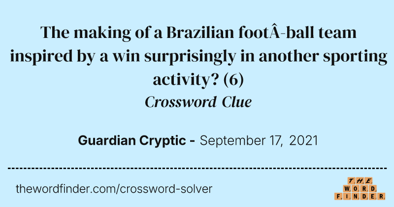The making of a Brazilian football team inspired by a win surprisingly in another sporting activity? crossword clue image