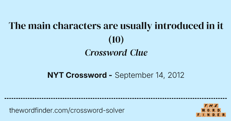 The main characters are usually introduced in it crossword clue image