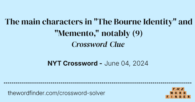 The main characters in "The Bourne Identity" and "Memento," notably crossword clue image