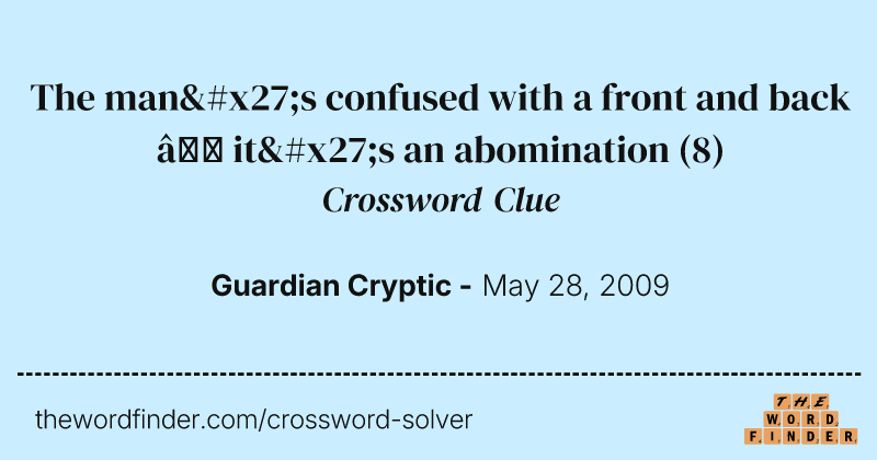 The man's confused with a front and back — it's an abomination crossword clue image