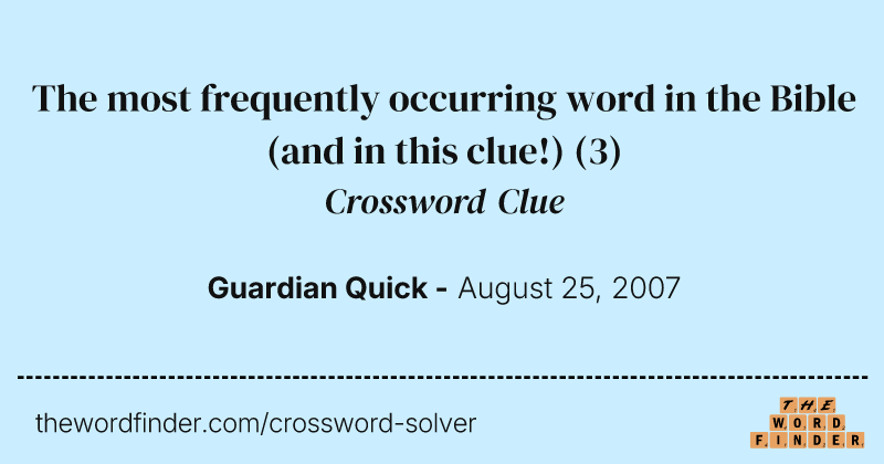 The most frequently occurring word in the Bible (and in this clue!) crossword clue image